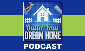 PODCAST 10 - How to Find a Good Builder for Your New Home - House Plan Gallery